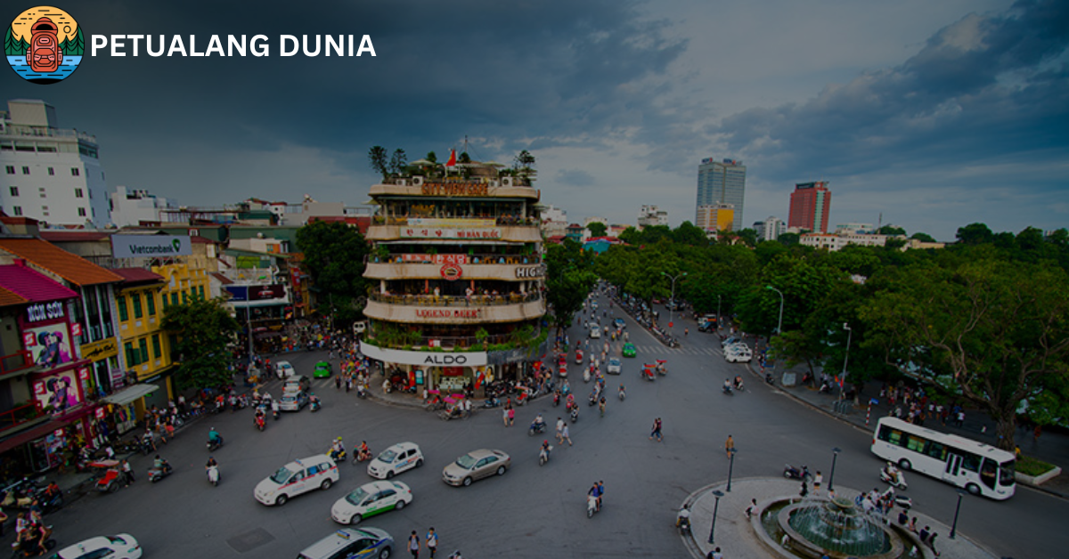 Hanoi Old Quarter - Petualang Dunia