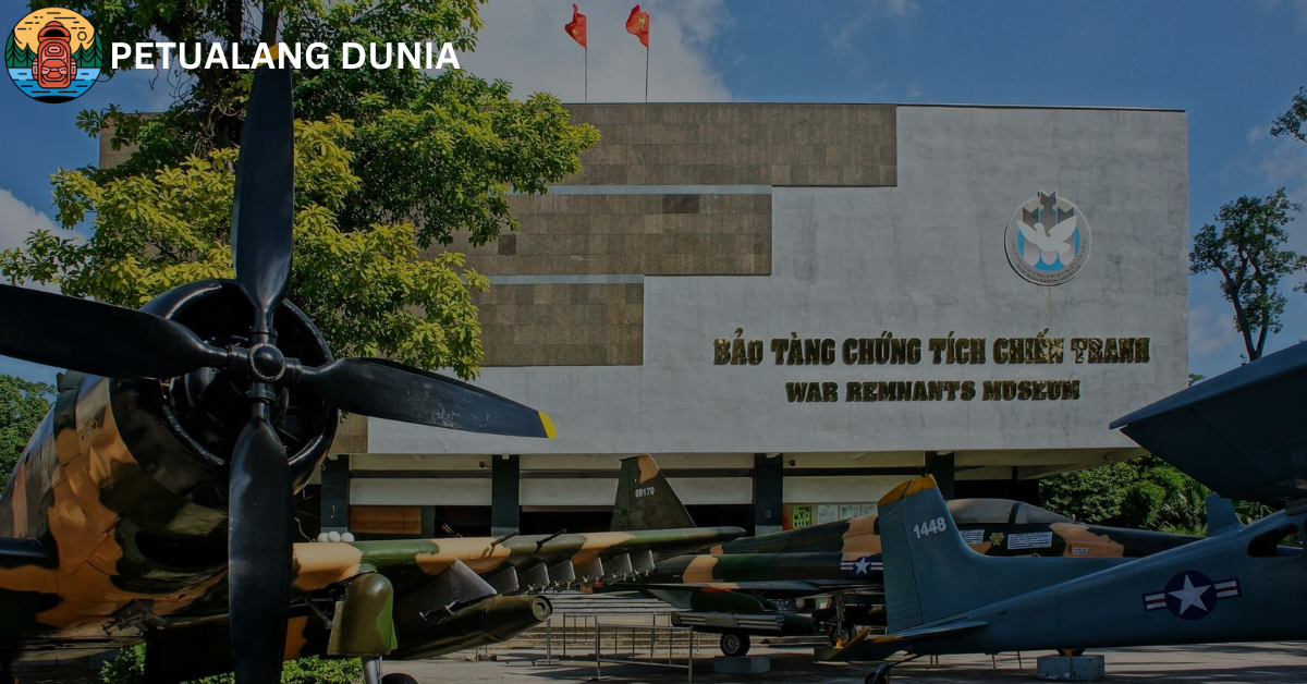 War Remnants Museum - Petualang Dunia