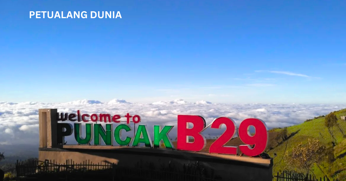 Puncak B29 - Petualang Dunia